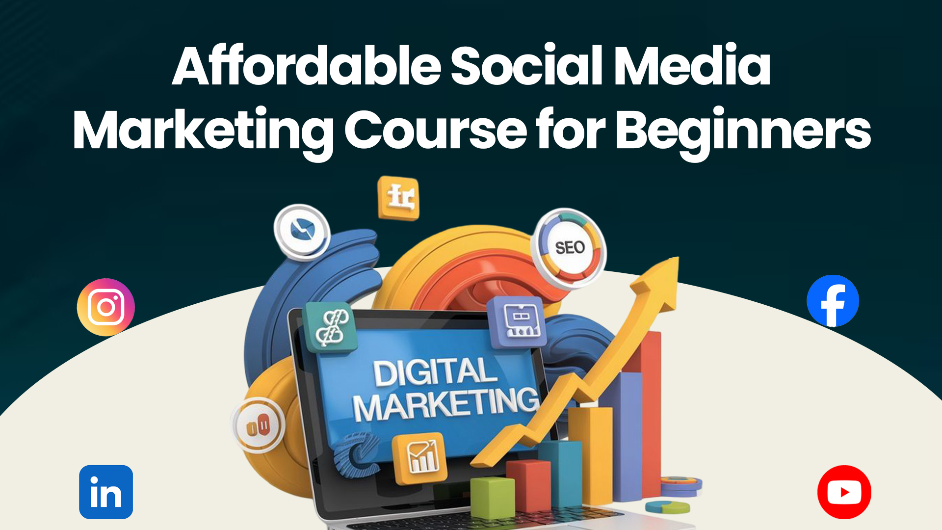 The Ultimate Guide to Choosing an Affordable Social Media Marketing Course for Beginners